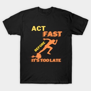 Act Fast Time is Limited, Available For a Limited Time Get Yours T-Shirt